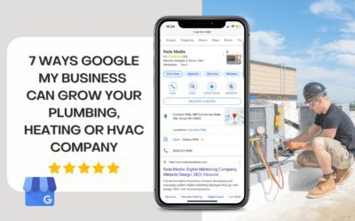 7 WAYS GOOGLE MY BUSINESS CAN GROW YOUR PLUMBING, HEATING OR HVAC COMPANY